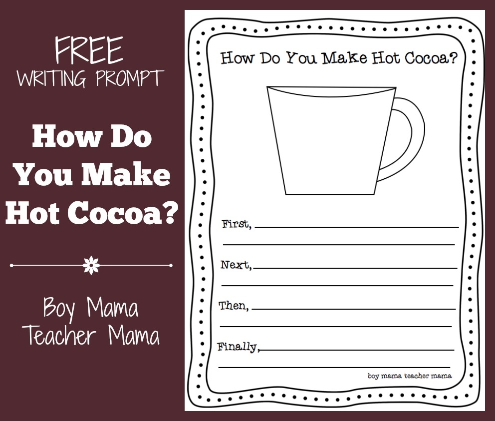 Teacher Mama FREE How Do You Make Hot Cocoa Writing Prompt Boy Mama Teacher Mama