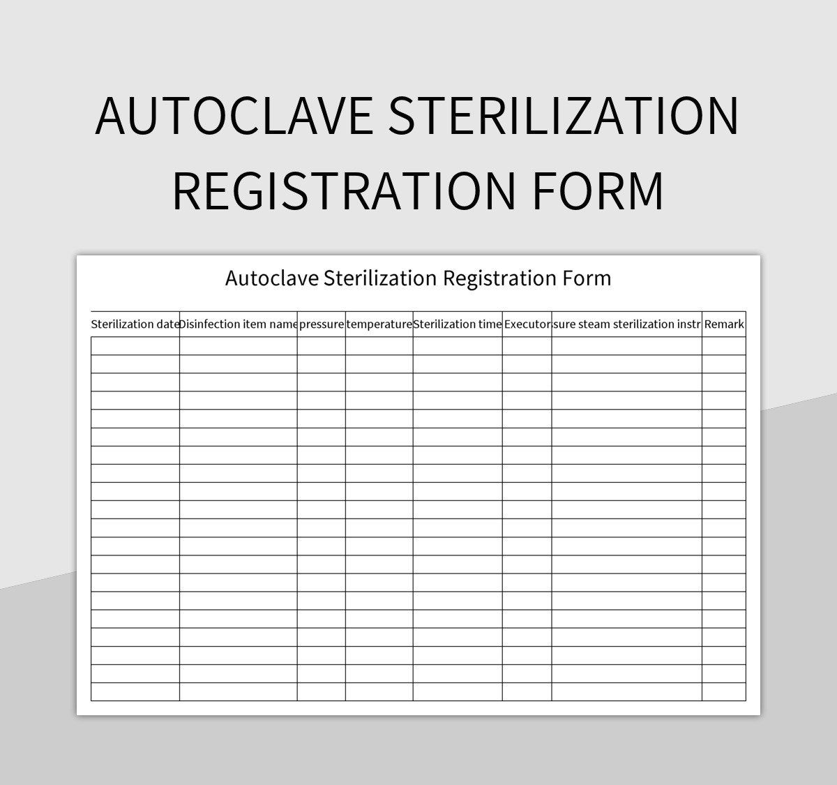 Autoclave Sterilization Registration Form Excel Template And Google Sheets File For Free Download Slidesdocs